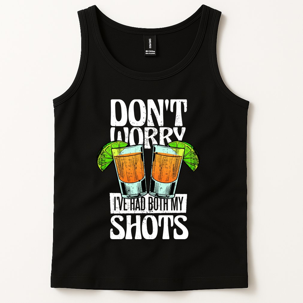 Don't Worry I Had Both My Shots Funny Tequila Drinking Tank Top