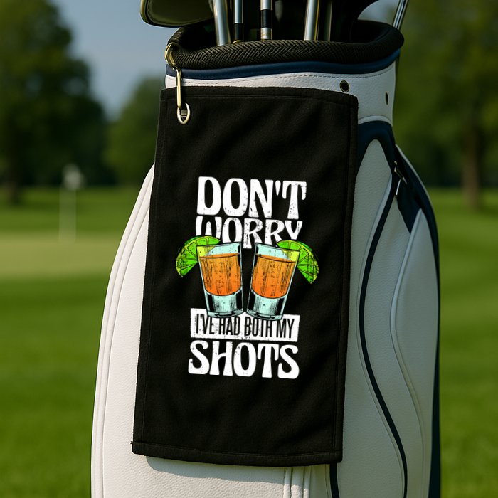 Don't Worry I Had Both My Shots Funny Tequila Drinking Golf Towel