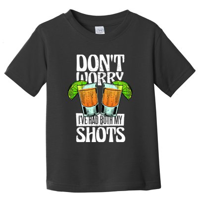 Don't Worry I Had Both My Shots Funny Tequila Drinking Toddler T-Shirt