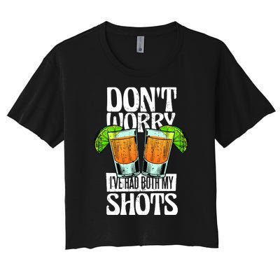 Don't Worry I Had Both My Shots Funny Tequila Drinking Women's Crop Top Tee