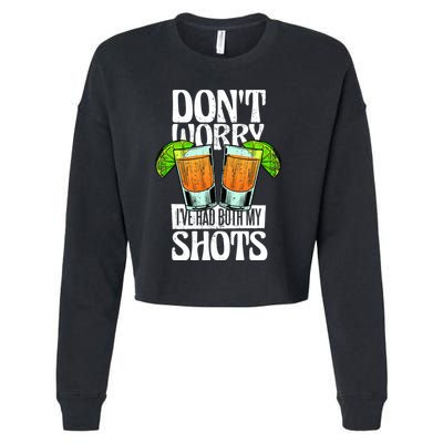 Don't Worry I Had Both My Shots Funny Tequila Drinking Cropped Pullover Crew