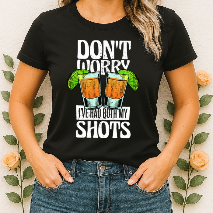Don't Worry I Had Both My Shots Funny Tequila Drinking Womens T-Shirt