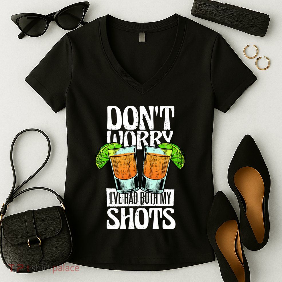 Don't Worry I Had Both My Shots Funny Tequila Drinking Women's V-Neck T-Shirt