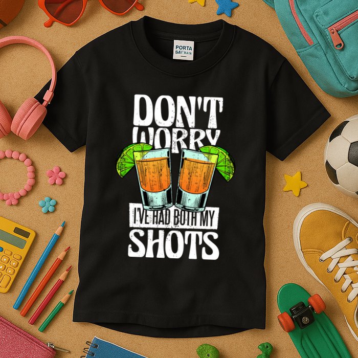 Don't Worry I Had Both My Shots Funny Tequila Drinking Kids T-Shirt