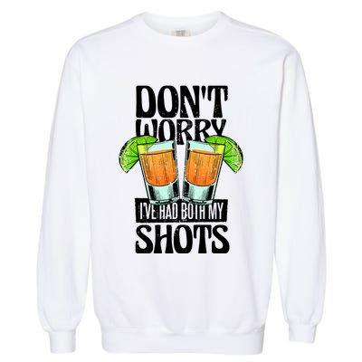 Don't Worry I Had Both My Shots Funny Tequila Drinking Garment-Dyed Sweatshirt