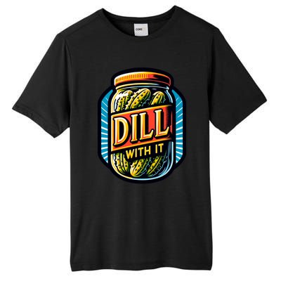 Dill With It Funny Pickle Jar Pickles Gift Tall Fusion ChromaSoft Performance T-Shirt