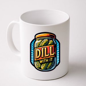 Dill With It Funny Pickle Jar Pickles Gift Coffee Mug