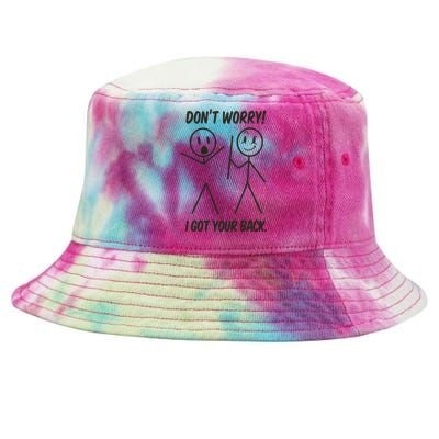 DonT Worry I Got Your Back Funny Stick Man Humor Tie-Dyed Bucket Hat