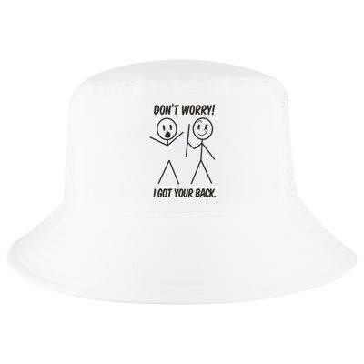 DonT Worry I Got Your Back Funny Stick Man Humor Cool Comfort Performance Bucket Hat