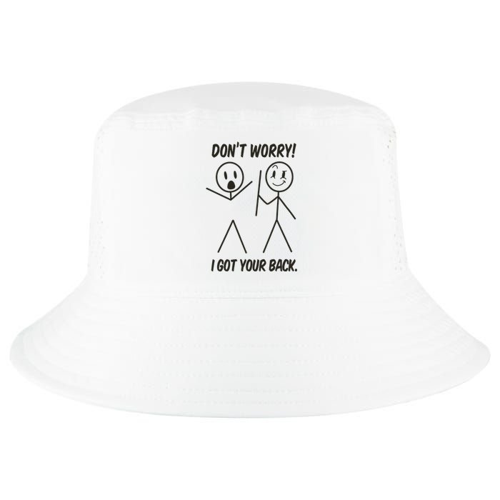 DonT Worry I Got Your Back Funny Stick Man Humor Cool Comfort Performance Bucket Hat