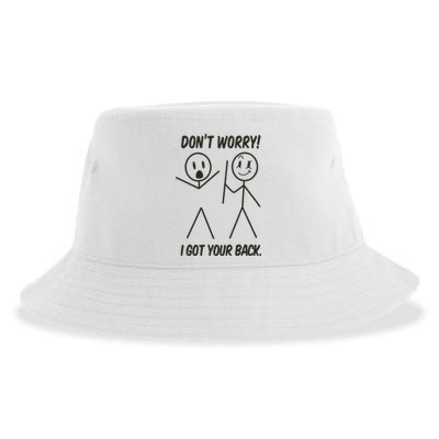 DonT Worry I Got Your Back Funny Stick Man Humor Sustainable Bucket Hat