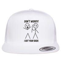 DonT Worry I Got Your Back Funny Stick Man Humor Flat Bill Trucker Hat