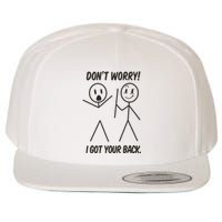 DonT Worry I Got Your Back Funny Stick Man Humor Wool Snapback Cap