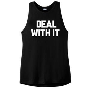 Deal With It Funny Sayings Gift For Men Women Ladies PosiCharge Tri-Blend Wicking Tank