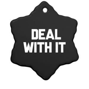 Deal With It Funny Sayings Gift For Men Women Ceramic Star Ornament