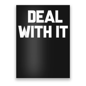 Deal With It Funny Sayings Gift For Men Women Poster