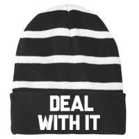 Deal With It Funny Sayings Gift For Men Women Striped Beanie with Solid Band