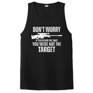 DonT Worry If You Heard The Shot You Were Not The Target PosiCharge Competitor Tank