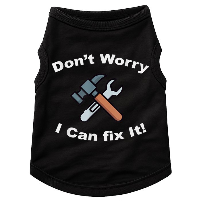 Don't Worry I Can Fix It! Funny Mechanic Ts Doggie Tank