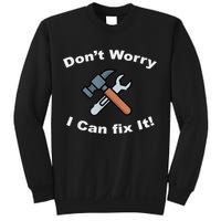 Don't Worry I Can Fix It! Funny Mechanic Ts Sweatshirt