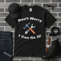 Don't Worry I Can Fix It! Funny Mechanic Ts Tall T-Shirt
