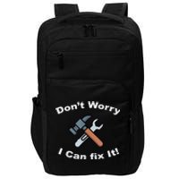 Don't Worry I Can Fix It! Funny Mechanic Ts Impact Tech Backpack