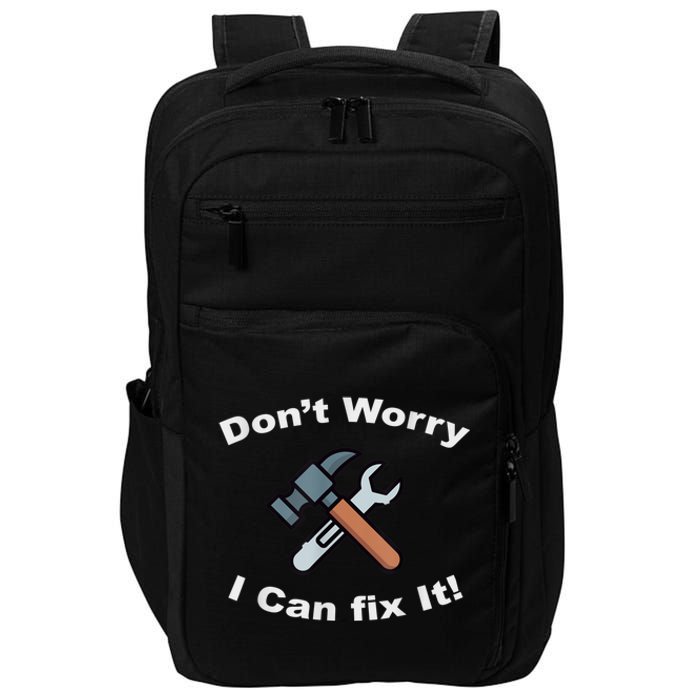 Don't Worry I Can Fix It! Funny Mechanic Ts Impact Tech Backpack