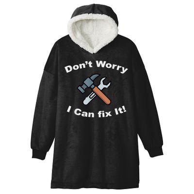 Don't Worry I Can Fix It! Funny Mechanic Ts Hooded Wearable Blanket