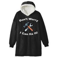 Don't Worry I Can Fix It! Funny Mechanic Ts Hooded Wearable Blanket
