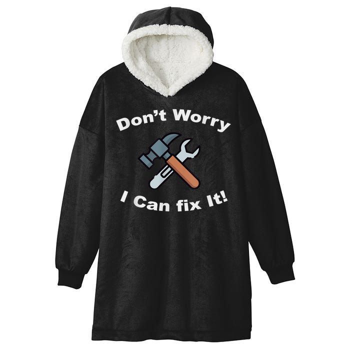 Don't Worry I Can Fix It! Funny Mechanic Ts Hooded Wearable Blanket