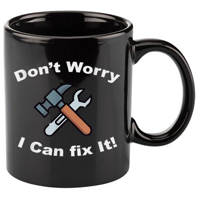 Don't Worry I Can Fix It! Funny Mechanic Ts 11oz C Handle Ceramic Mug