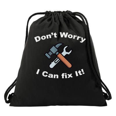 Don't Worry I Can Fix It! Funny Mechanic Ts Drawstring Bag