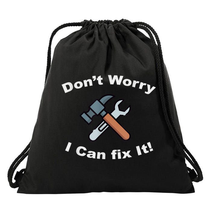 Don't Worry I Can Fix It! Funny Mechanic Ts Drawstring Bag