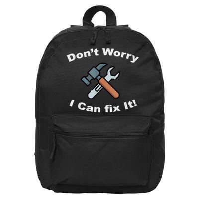 Don't Worry I Can Fix It! Funny Mechanic Ts 16 in Basic Backpack