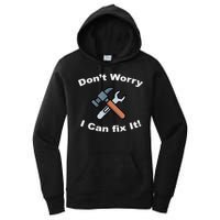 Don't Worry I Can Fix It! Funny Mechanic Ts Women's Pullover Hoodie