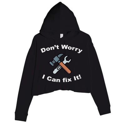 Don't Worry I Can Fix It! Funny Mechanic Ts Crop Fleece Hoodie