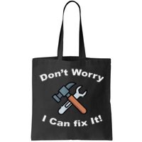 Don't Worry I Can Fix It! Funny Mechanic Ts Tote Bag