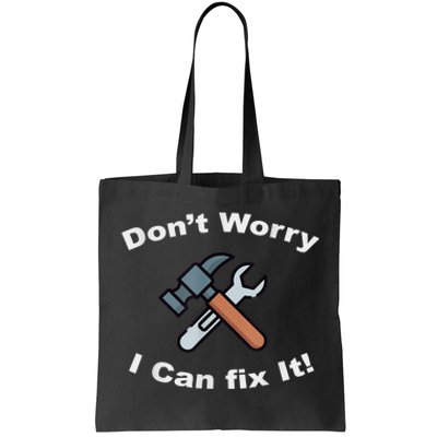 Don't Worry I Can Fix It! Funny Mechanic Ts Tote Bag