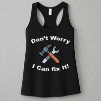 Don't Worry I Can Fix It! Funny Mechanic Ts Womens Tank Top
