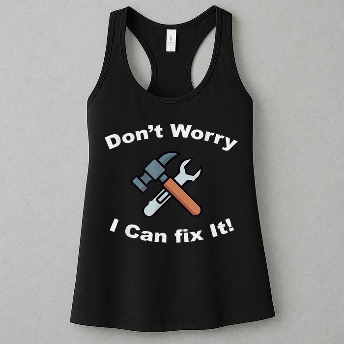 Don't Worry I Can Fix It! Funny Mechanic Ts Womens Tank Top