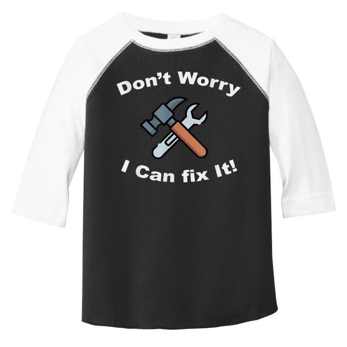 Don't Worry I Can Fix It! Funny Mechanic Ts Toddler Fine Jersey T-Shirt
