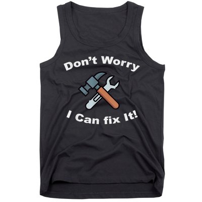 Don't Worry I Can Fix It! Funny Mechanic Ts Tank Top
