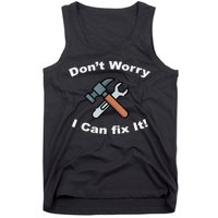 Don't Worry I Can Fix It! Funny Mechanic Ts Tank Top