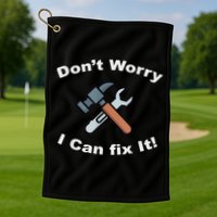 Don't Worry I Can Fix It! Funny Mechanic Ts Golf Towel