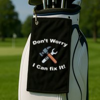 Don't Worry I Can Fix It! Funny Mechanic Ts Golf Towel