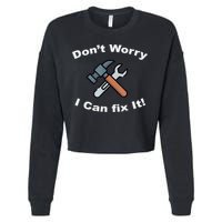Don't Worry I Can Fix It! Funny Mechanic Ts Cropped Pullover Crew