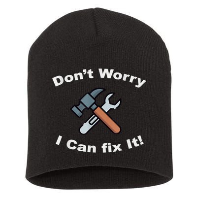 Don't Worry I Can Fix It! Funny Mechanic Ts Short Acrylic Beanie