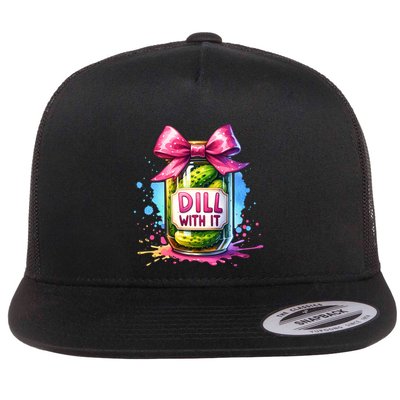Dill With It Funny Pickle Jar With Bow Coquette Y Meaningful Gift Flat Bill Trucker Hat