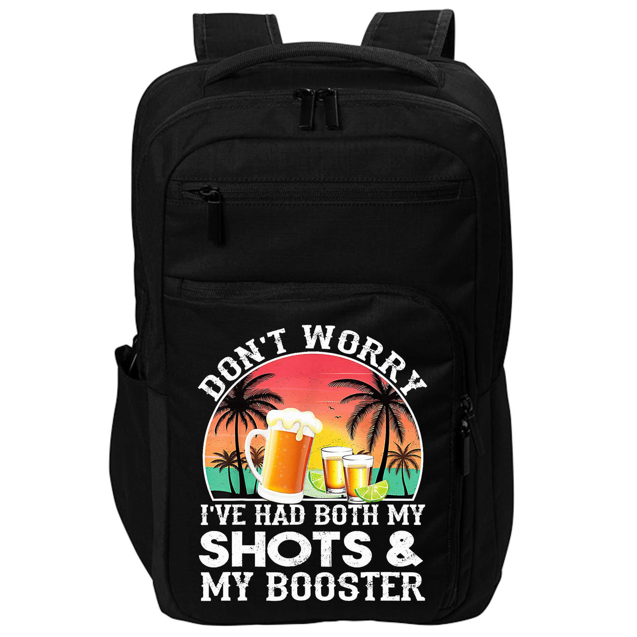 Don't Worry I've Had Both My Shots Booster Summer Sunset Gift Impact Tech Backpack