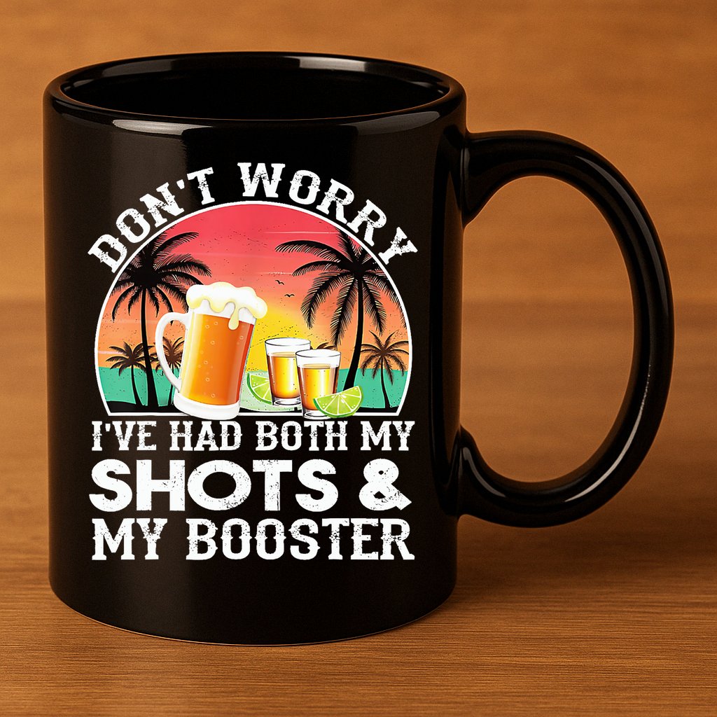 Don't Worry I've Had Both My Shots Booster Summer Sunset Gift 11oz C Handle Ceramic Mug